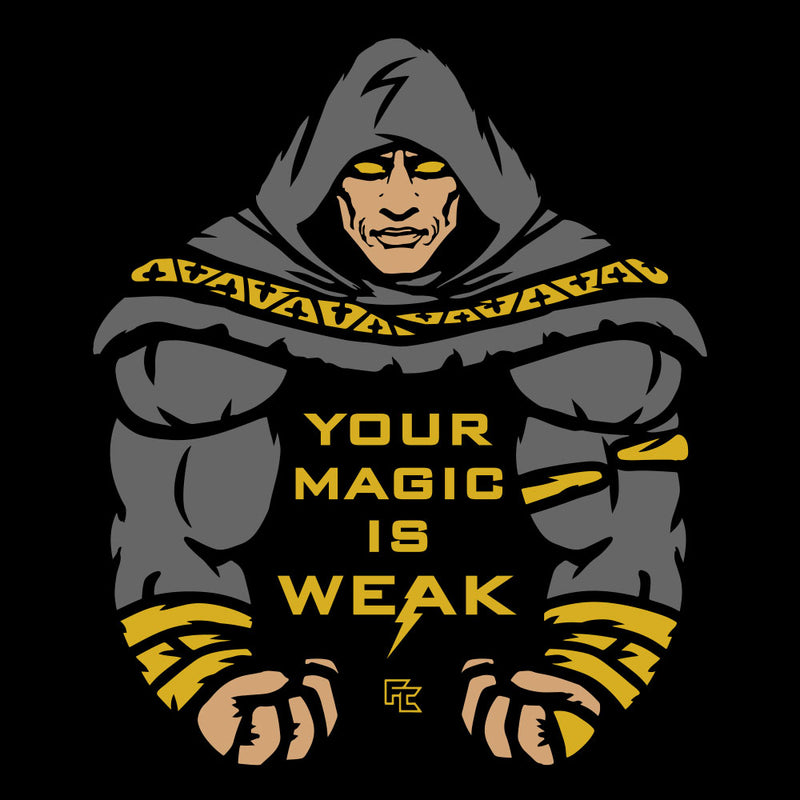 Your Magic Is Weak