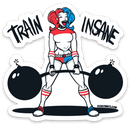 Train Insane - Vinyl Sticker
